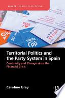 Territorial Politics and the Party System in Spain: