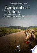Territorialidad y familia entre las sociedades negras del Sur del Valle del Río Cauca