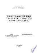 Territorios indígenas y la nueva legislación agraria en el Perú