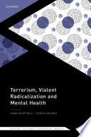 Terrorism, Violent Radicalisation, and Mental Health