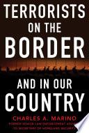 Terrorists on the Border and in Our Country