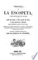 Tesoro de la escopeta, y demas pertrechos del cazador, ó Arte de tirar o toda clase de caza ... Obra recopilada por una sociedad de cazadores. [With illustrations.]