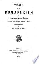 Tesoro de los romanceros y cancioneros españoles, historicos, caballerescos, moriscos y otros recogidos y ordenados