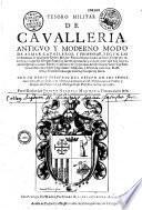 Tesoro militar de cavalleria... Por el Doctor don Ioseph Micheli Marquez... (Versos por J. de Martinez Alarcon y Figueroa, Fr. de Lovera, Marcos Garcia, Chr. de Herrera, G. de Ayala Ribadeneira)