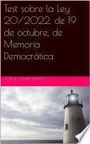 Test sobre la Ley 20/2022, de 19 de octubre, de Memoria Democrática