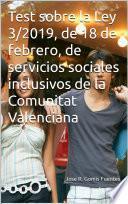Test sobre la Ley 3/2019, de 18 de febrero, de servicios sociales inclusivos de la Comunitat Valenciana