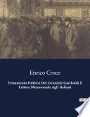 Testamento Politico Del Generale Garibaldi E Lettera Memoranda Agli Italiani