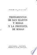 Testamentos de San Martín y Rosas y la protesta de Rosas