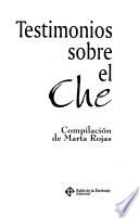 Testimonios sobre el Che