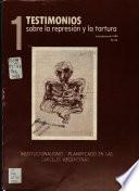 Testimonios sobre la represión y la tortura
