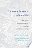 Testimony, Tensions, and Tikkun