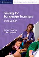 Testing for Language Teachers