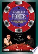Texas Hold'em Poker, lo que hay que saber para aprender a jugarlo Tomo II