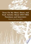 Texas on My Mind, Heart, and Soul: Articles about 2010 TMA Nominees and Interviews by the Author