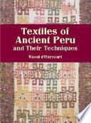 Textiles of Ancient Peru and Their Techniques