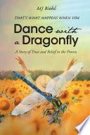 That’s What Happens When You Dance with a Dragonfly