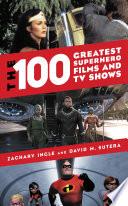 The 100 Greatest Superhero Films and TV Shows
