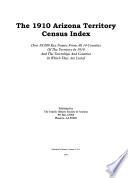 The 1910 Arizona Territory Census Index