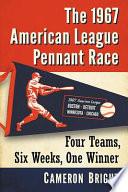 The 1967 American League Pennant Race