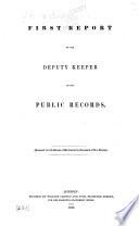 The 1st- Annual Report of the Deputy Keeper of the Public Records ...