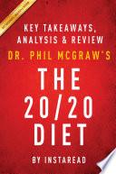 The 20/20 Diet: by Dr. Phil McGraw | Key Takeaways, Analysis & Review