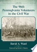 The 96th Pennsylvania Volunteers in the Civil War