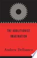 The Abolitionist Imagination