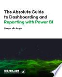 The Absolute Guide to Dashboarding and Reporting with Power BI