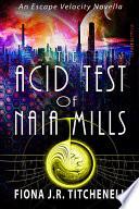 The Acid Test of Naia Mills