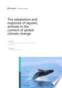 The Adaptation and Response of Aquatic Animals in the Context of Global Climate Change