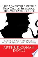 The Adventure of the Red Circle Sherlock Holmes Large Print