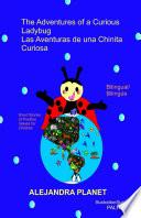 The Adventures of a Curious Ladybug / Las Aventuras de una Chinita Curiosa