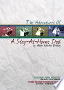 The Adventures of A Stay-At-Home Dad