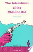 The Adventures of the Chicano Kid, and Other Stories