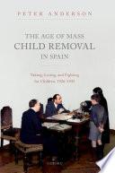The Age of Mass Child Removal in Spain