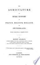 The Agriculture and Rural Economy of France, Belgium, Holland and Switzerland