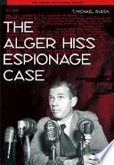 The Alger Hiss Espionage Case