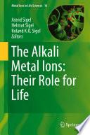 The Alkali Metal Ions: Their Role for Life