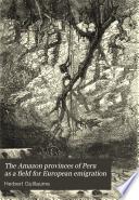 The Amazon Provinces of Peru, as a Field for European Emigration
