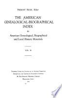 The American Genealogical-biographical Index to American Genealogical, Biographical, and Local History Materials