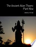 The Ancient Alien Theory: Part Nine