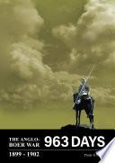 The Anglo-Boer War 1899-1902: 963 Days