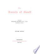 The Annals of Banff: The church. The school. The harbour. The salmon fishings. Lists of provosts, &c. The churchyard, &c. Charters, &c. The Burgess roll. Appendices