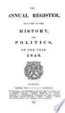 The Annual Register, Or, A View of the History and Politics of the Year ...