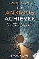 The Anxious Achiever