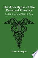 The Apocalypse of the Reluctant Gnostics