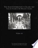 the arab contribution to islamic art: from the seventh to the fifteenth centuries
