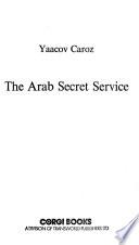 The Arab Secret Service[s]