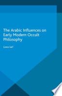 The Arabic Influences on Early Modern Occult Philosophy