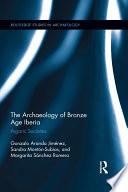 The Archaeology of Bronze Age Iberia
